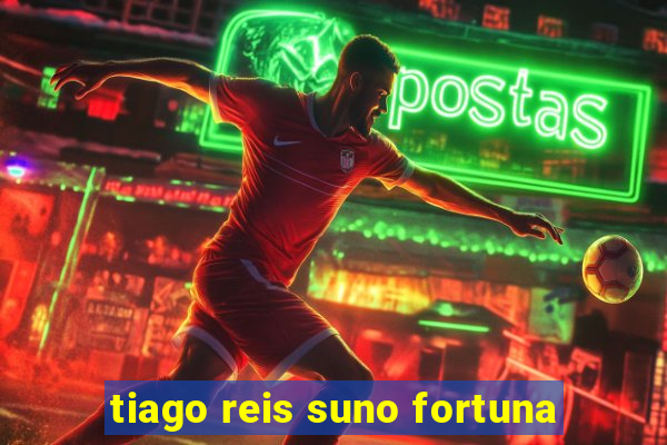 tiago reis suno fortuna